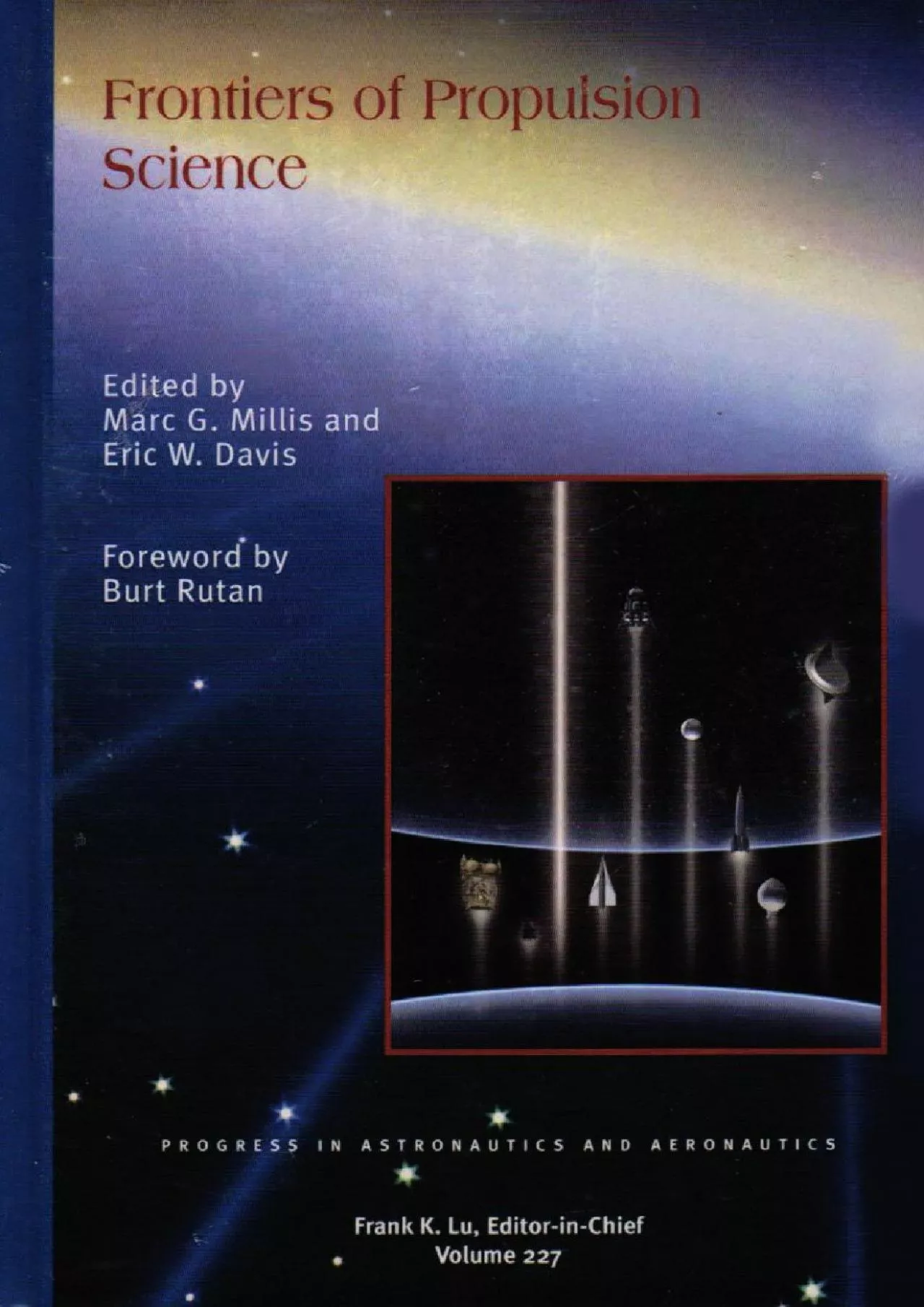 PDF-(READ)-Frontiers of Propulsion Science (Progress in Astronautics and Aeronautics)