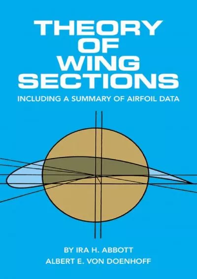 (DOWNLOAD)-Theory of Wing Sections: Including a Summary of Airfoil Data (Dover Books on Aeronautical Engineering)