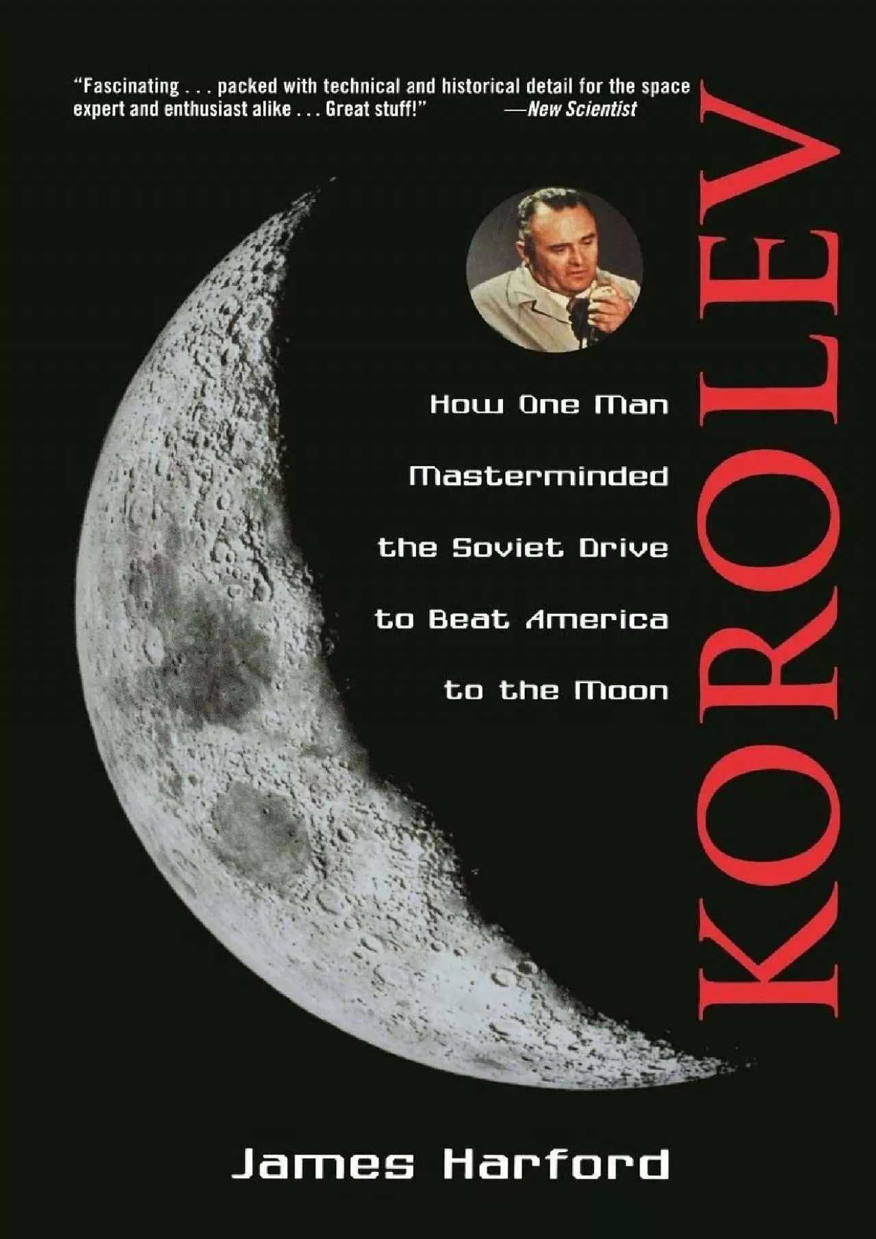 PDF-(DOWNLOAD)-Korolev: How One Man Masterminded the Soviet Drive to Beat America to the Moon