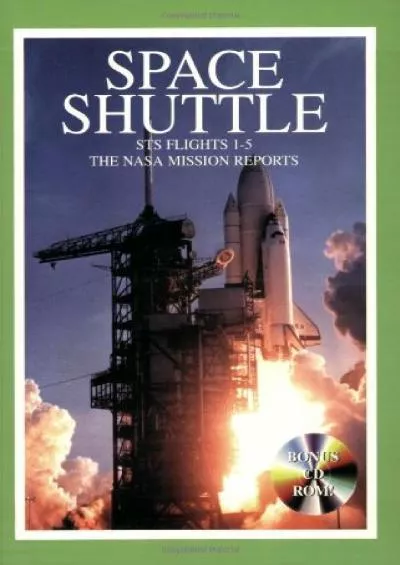 (EBOOK)-Space Shuttle STS 1 - 5: The NASA Mission Reports: Apogee Books Space Series 16