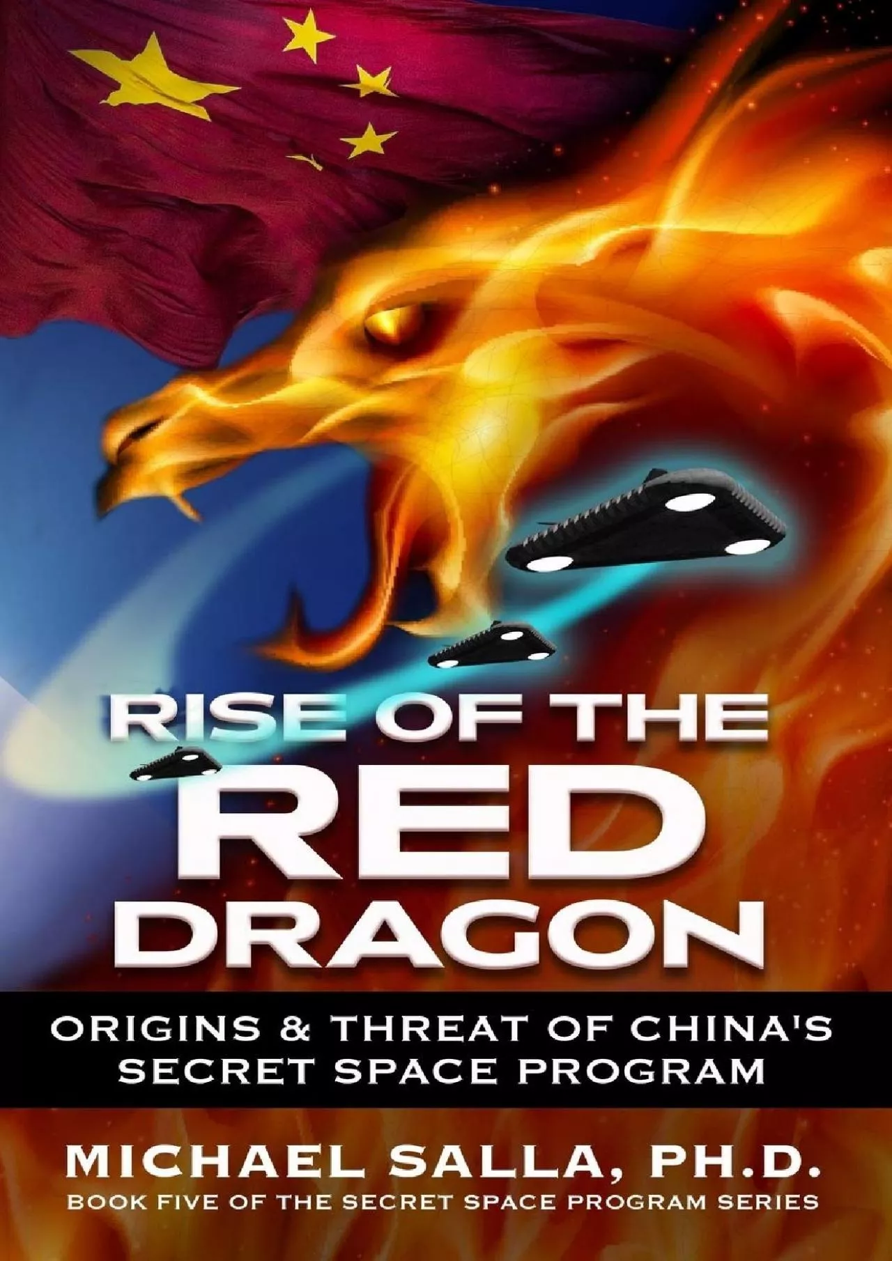(DOWNLOAD)-Rise of the Red Dragon: Origins & Threat of Chiina\'s Secret Space Program
