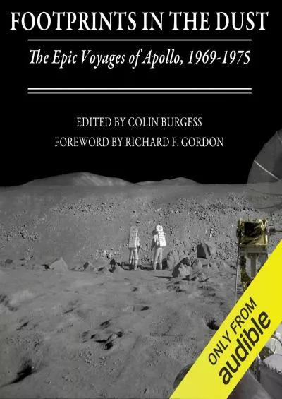 (READ)-Footprints in the Dust: The Epic Voyages of Apollo, 1969-1975