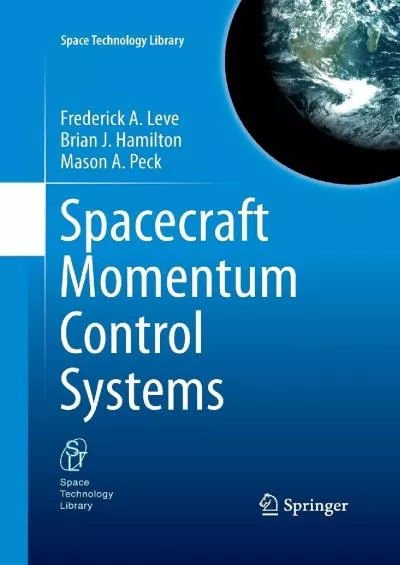 (DOWNLOAD)-Spacecraft Momentum Control Systems (Space Technology Library, 34)