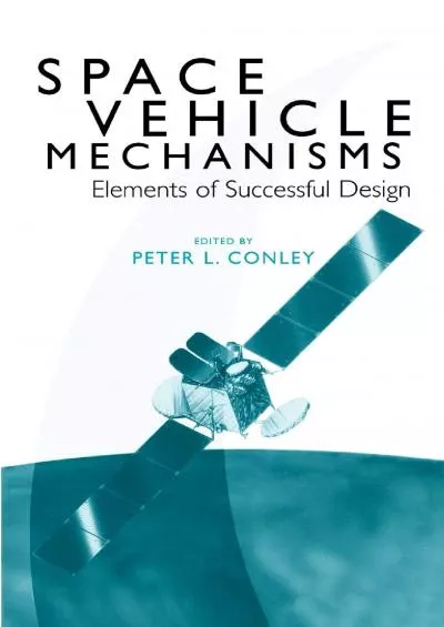 (BOOS)-Space Vehicle Mechanisms: Elements of Successful Design