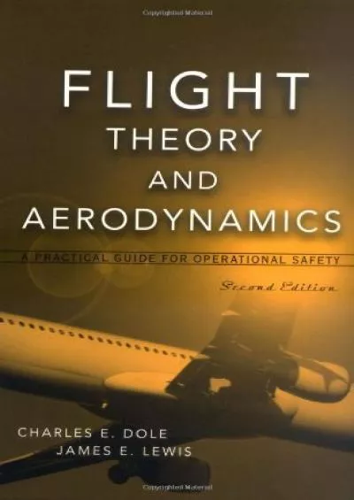 (READ)-Flight Theory and Aerodynamics: A Practical Guide for Operational Safety, 2nd Edition