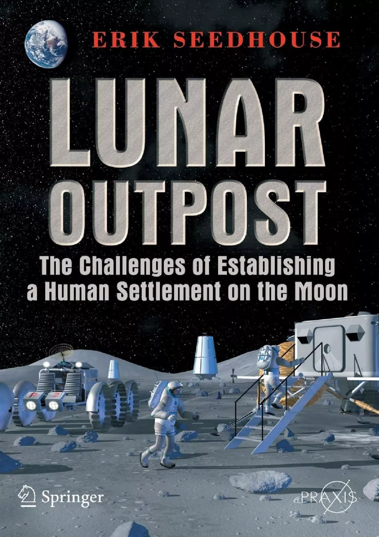 PDF-(BOOS)-Lunar Outpost: The Challenges of Establishing a Human Settlement on the Moon (Springer