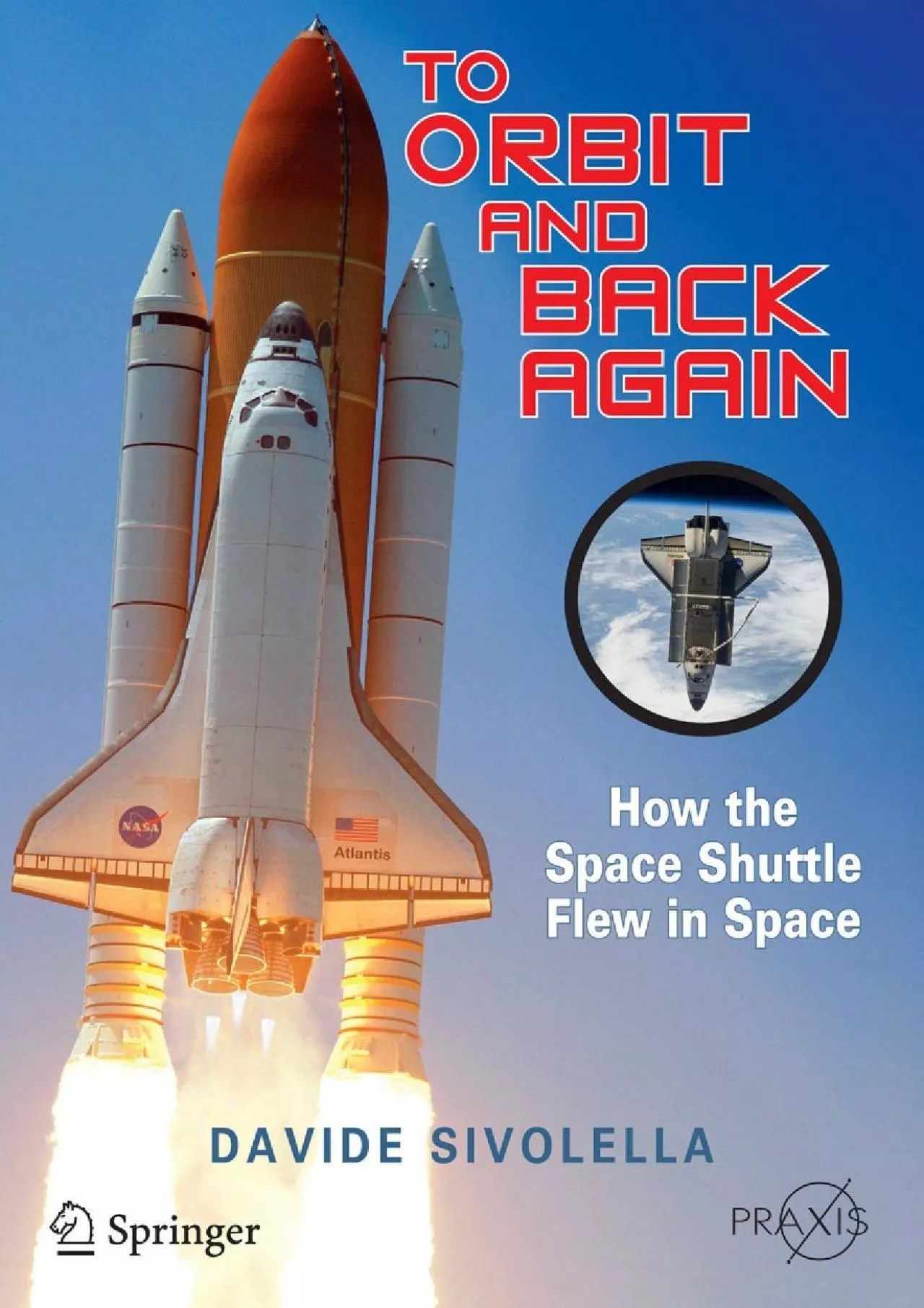 PDF-(EBOOK)-To Orbit and Back Again: How the Space Shuttle Flew in Space (Springer Praxis