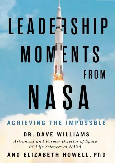 (EBOOK)-Leadership Moments from NASA: Achieving the Impossible