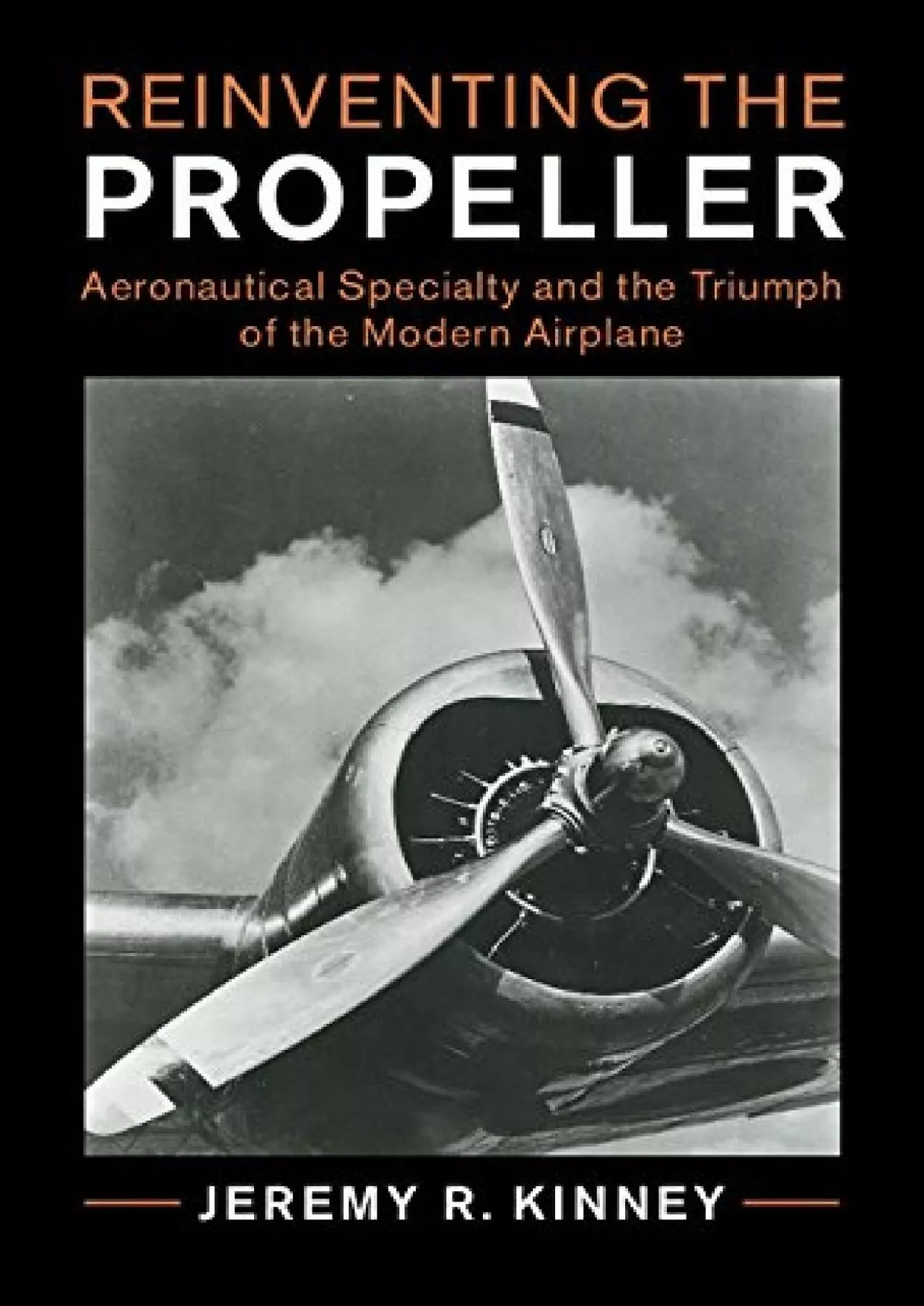 PDF-(EBOOK)-Reinventing the Propeller: Aeronautical Specialty and the Triumph of the Modern