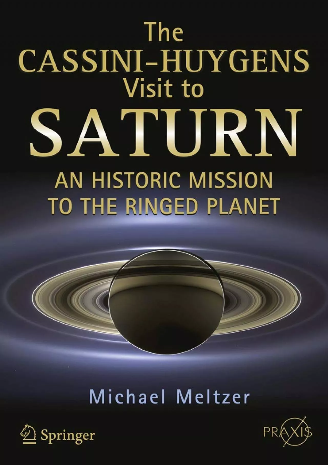 PDF-(DOWNLOAD)-The Cassini-Huygens Visit to Saturn: An Historic Mission to the Ringed Planet