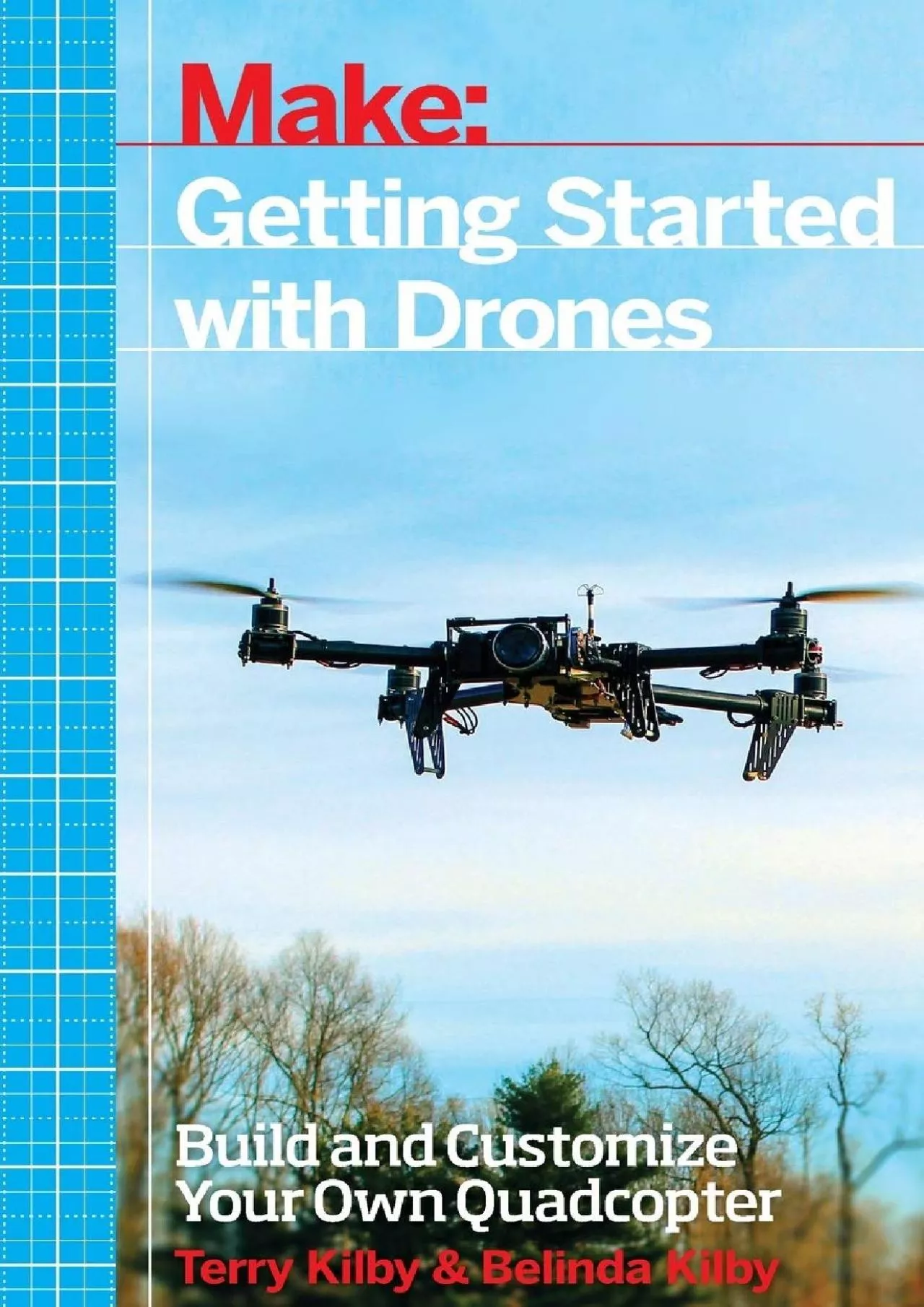 (DOWNLOAD)-Getting Started with Drones: Build and Customize Your Own Quadcopter