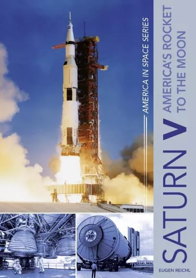 (DOWNLOAD)-Saturn V: America’s Rocket to the Moon (America in Space Series, 5)