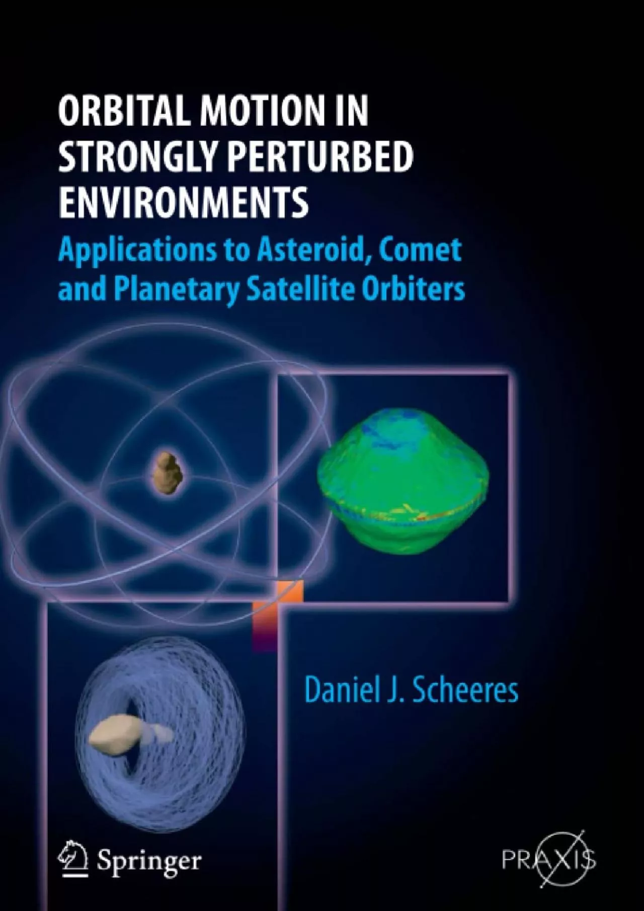 PDF-(BOOK)-Orbital Motion in Strongly Perturbed Environments: Applications to Asteroid, Comet