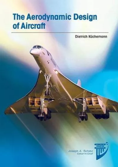 (BOOS)-The Aerodynamic Design of Aircraft (AIAA Education Series)