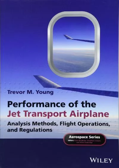 (BOOK)-Performance of the Jet Transport Airplane: Analysis Methods, Flight Operations, and Regulations (Aerospace Series)