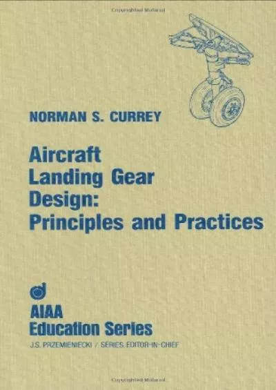 (EBOOK)-Aircraft Landing Gear Design: Principles and Practices (Aiaa Education Series)