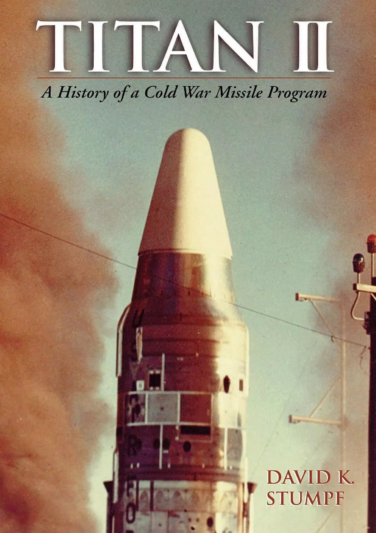 (BOOK)-Titan II: A History of a Cold War Missile Program