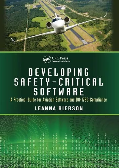 (DOWNLOAD)-Developing Safety-Critical Software: A Practical Guide for Aviation Software and DO-178C Compliance