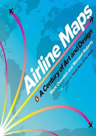 (DOWNLOAD)-Airline Maps: A Century of Art and Design