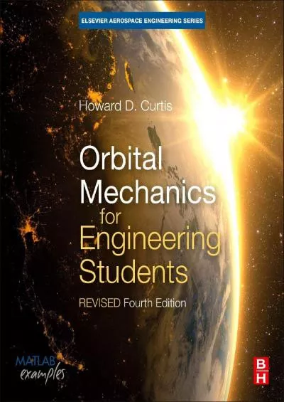 (READ)-Orbital Mechanics for Engineering Students: Revised Reprint (Aerospace Engineering)