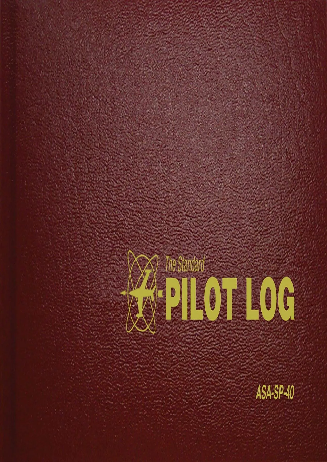 PDF-(BOOK)-The Standard Pilot Log (Burgundy): ASA-SP-40 (Standard Pilot Logbooks)