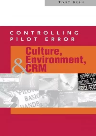 (READ)-Controlling Pilot Error: Culture, Environment, and CRM (Crew Resource Management)