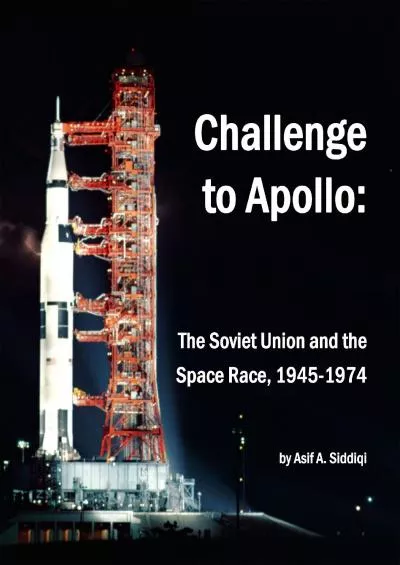 (BOOK)-Challenge to Apollo:: The Soviet Union and the Space Race, 1945-1974