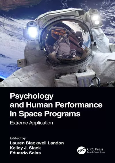 (DOWNLOAD)-Psychology and Human Performance in Space Programs: Extreme Application (Psychology and Human Performance in Space Program...