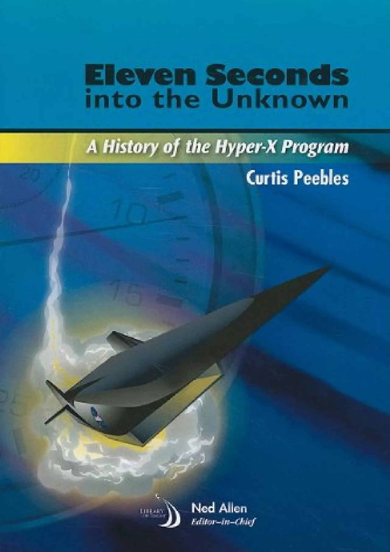 PDF-(BOOK)-Eleven Seconds Into the Unknown: A History of the Hyper-X Program (Library of Flight)