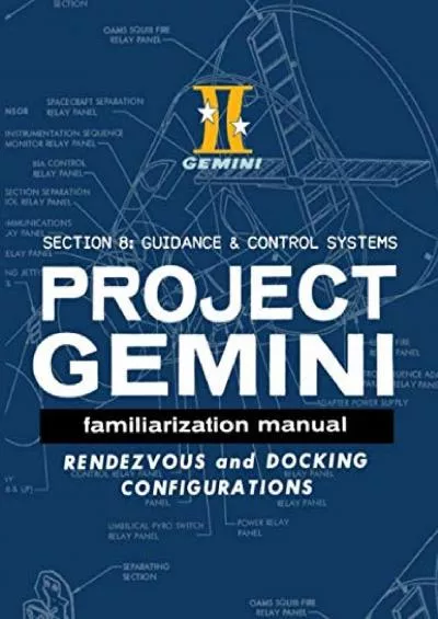 (READ)-Project Gemini Familiarization Manual - Book Three ( Section 8 ) (The Gemini Manuals)