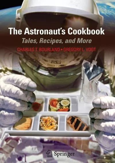 (READ)-The Astronaut\'s Cookbook: Tales, Recipes, and More