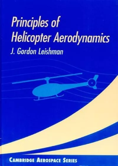 (DOWNLOAD)-Principles of Helicopter Aerodynamics (Cambridge Aerospace Series, Series Number 12)