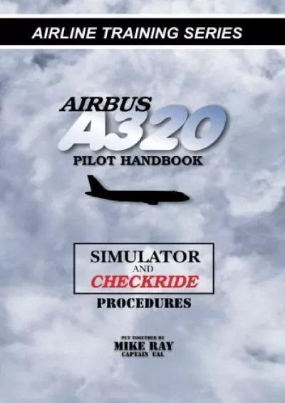 (READ)-Airbus A320 pilot handbook: Simulator and checkride techniques (Airline Training Series)