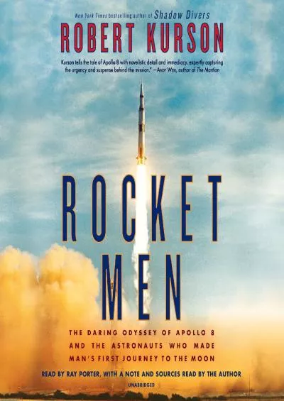 (READ)-Rocket Men: The Daring Odyssey of Apollo 8 and the Astronauts Who Made Man\'s First Journey to the Moon