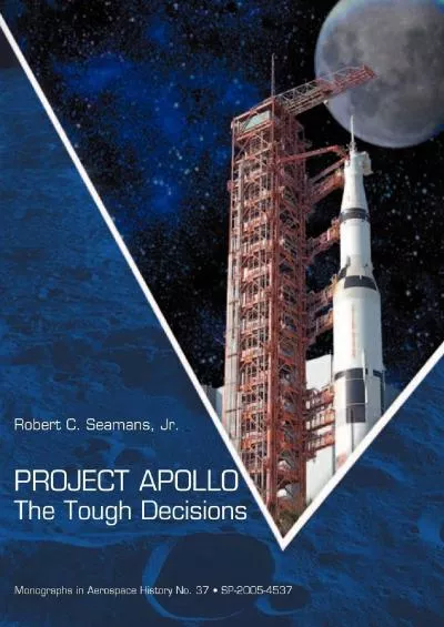 (BOOK)-Project Apollo: The Tough Decisions (NASA Monographs in Aerospace History series, number 37)