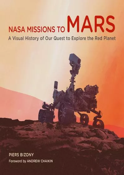 (EBOOK)-NASA Missions to Mars: A Visual History of Our Quest to Explore the Red Planet