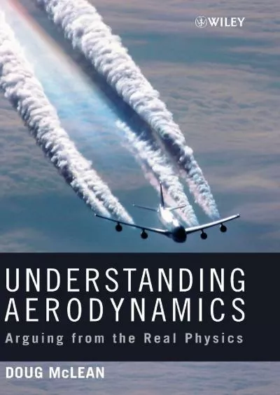 (BOOK)-Understanding Aerodynamics: Arguing from the Real Physics