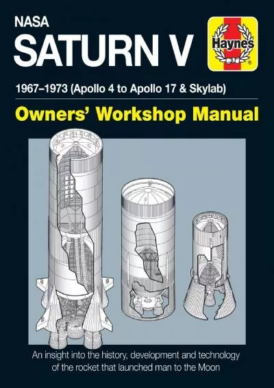 (BOOS)-NASA Saturn V 1967-1973 (Apollo 4 to Apollo 17 & Skylab) (Owners\' Workshop Manual)