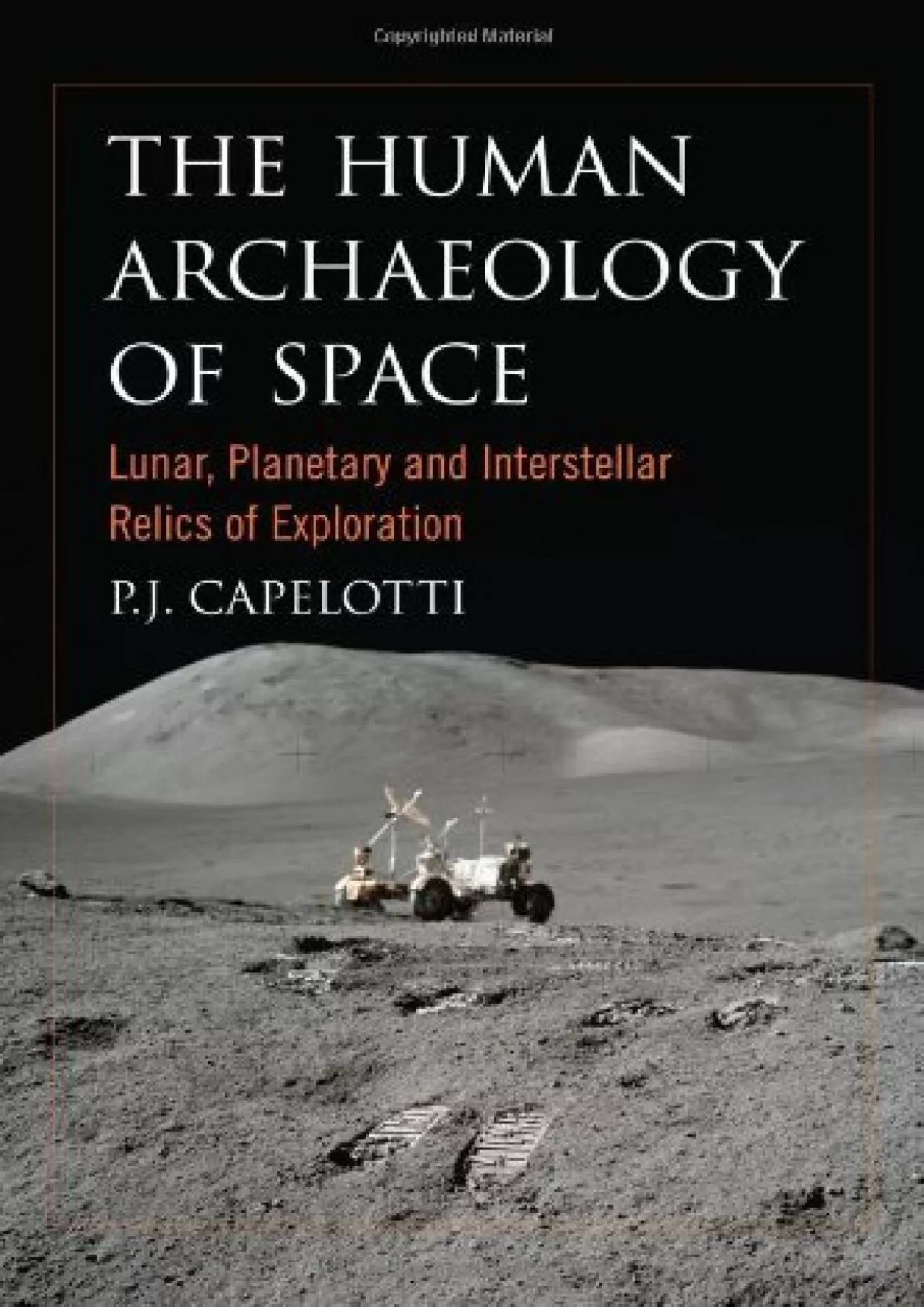 (BOOK)-The Human Archaeology of Space: Lunar, Planetary and Interstellar Relics of Exploration