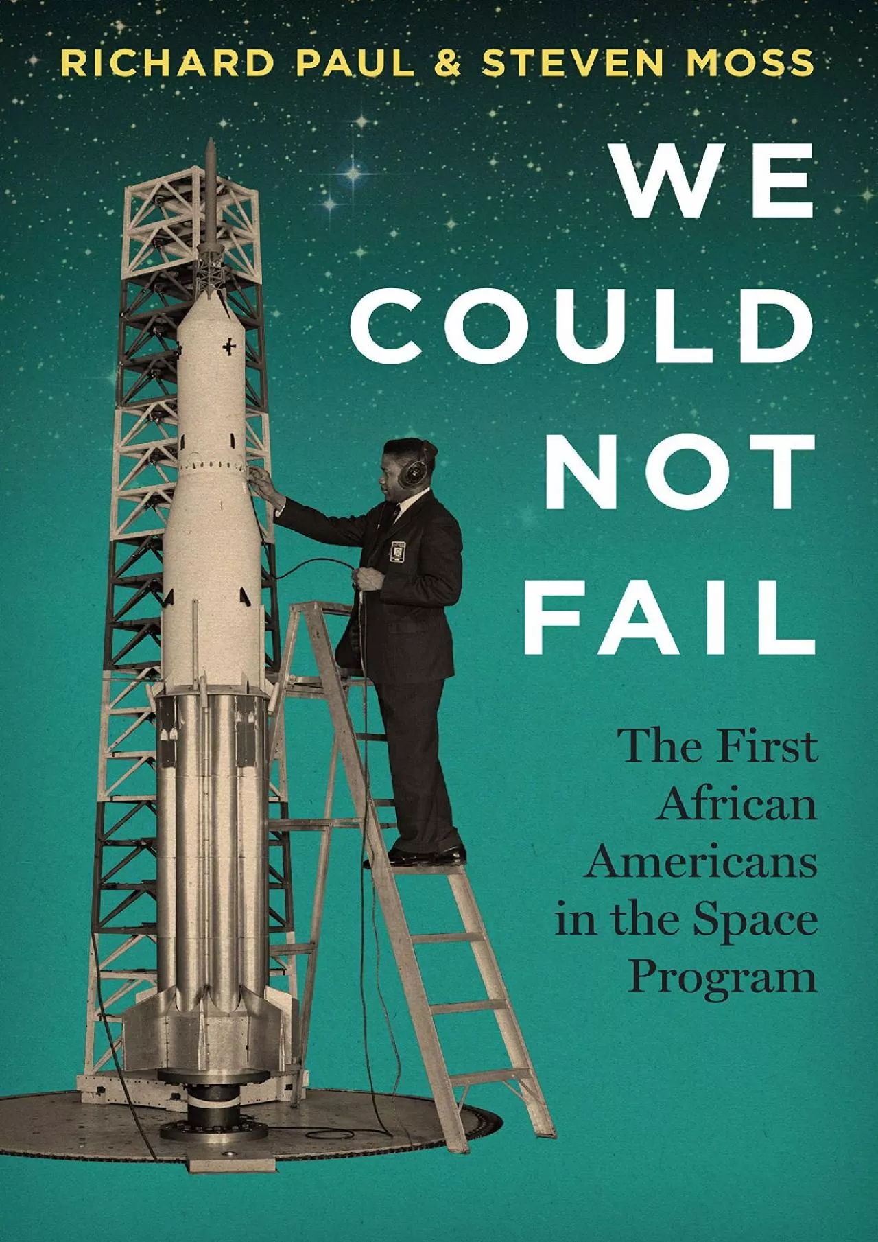 PDF-(EBOOK)-We Could Not Fail: The First African Americans in the Space Program