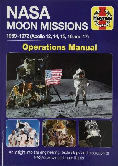 (BOOS)-NASA Moon Missions Operations Manual: 1969 - 1972 (Apollo 12, 14, 15, 16 and 17) - An insight into the engineering, techno...