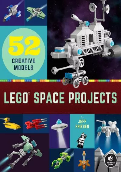 (READ)-LEGO Space Projects: 52 Creative Models