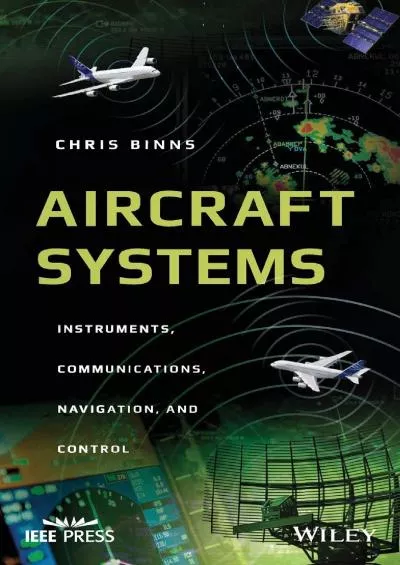 (BOOS)-Aircraft Systems: Instruments, Communications, Navigation, and Control (IEEE Press)