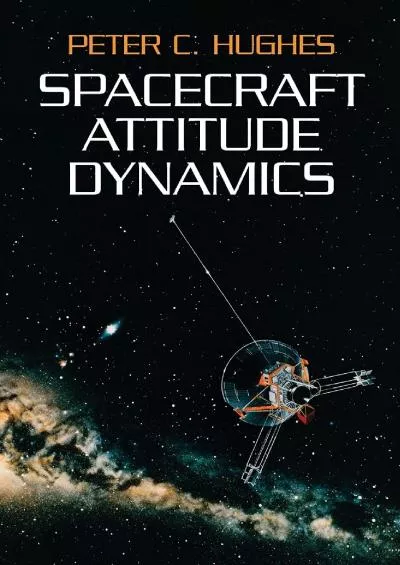 (EBOOK)-Spacecraft Attitude Dynamics (Dover Books on Aeronautical Engineering)