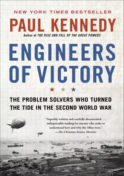 (READ)-Engineers of Victory: The Problem Solvers Who Turned The Tide in the Second World War