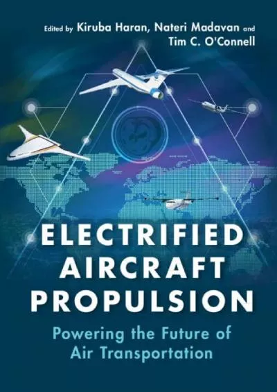 (READ)-Electrified Aircraft Propulsion: Powering the Future of Air Transportation