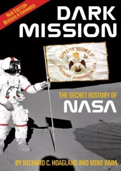 (READ)-Dark Mission: The Secret History of NASA