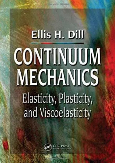 (EBOOK)-Continuum Mechanics: Elasticity, Plasticity, Viscoelasticity