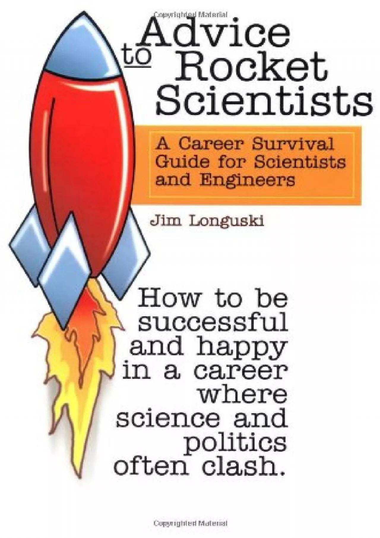 PDF-(DOWNLOAD)-Advice to Rocket Scientists: A Career Survival Guide for Scientists and Engineers