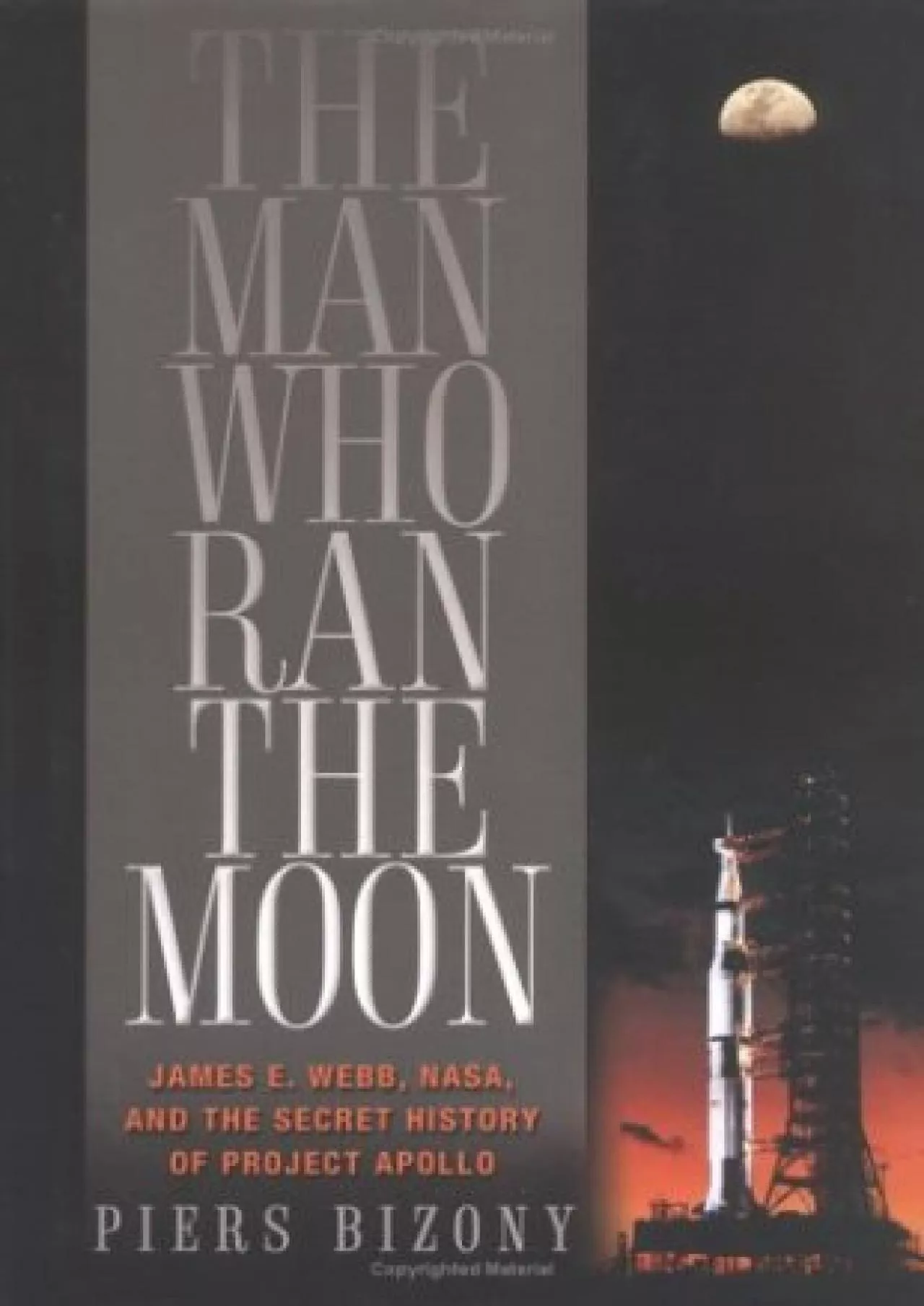 PDF-(BOOK)-The Man Who Ran the Moon: James E. Webb, NASA, and the Secret History of Project